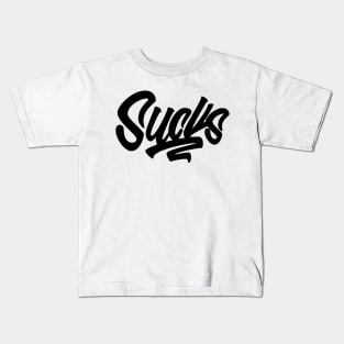 Sucks Kids T-Shirt